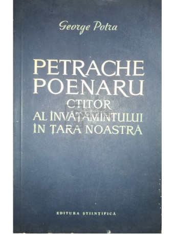 Petrache Poenaru - Ctitor al invatamantului in tara noastra