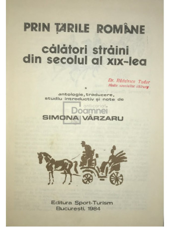 Simona Varzaru - Prin tarile romane - Calatori straini din secolul al XIX-lea - 1984 - Cartonata