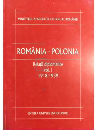 Romania-Polonia - Relatii diplomatice, vol. 1