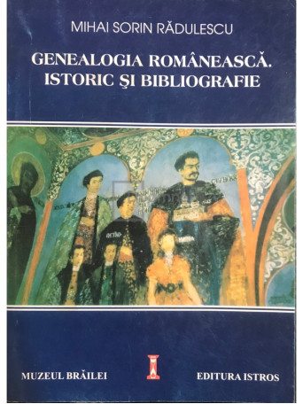 Genealogia romaneasca. Istoric si bibliografie (semnata)