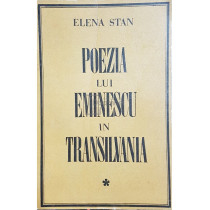 Poezia lui Eminescu in Transilvania, vol. 1