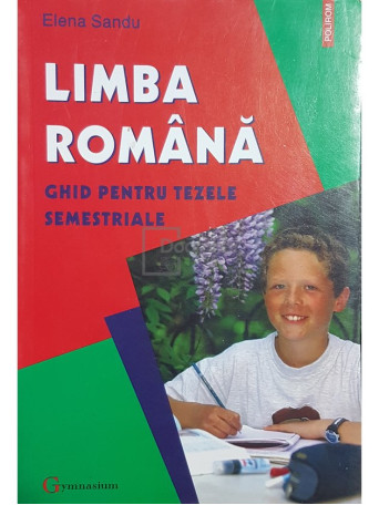 Limba romana - Ghid pentru tezele semestriale