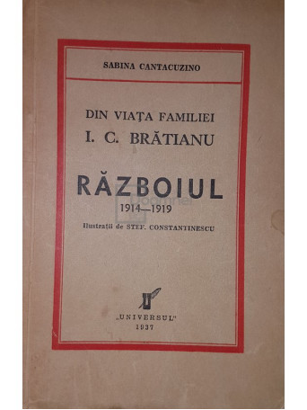 Din viata familiei I. C. Bratianu. Razboiul 1914-1919