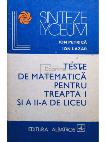 Teste de matematica pentru treapta I si a II-a de liceu