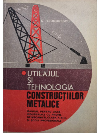 Utilajul si tehnologia constructiilor metalice