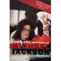 Complotul impotriva lui Michael Jackson