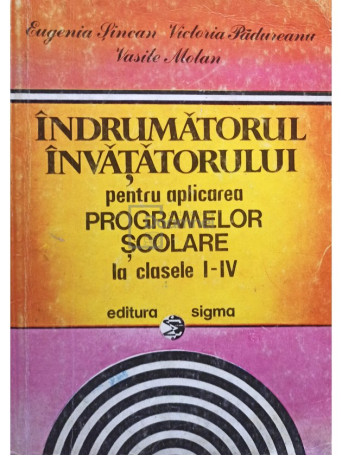 Indrumatorul invatatorului pentru aplicarea programelor scolare la clasele I - IV