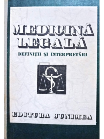 Teodor Ciornea - Medicina legala. Definitii si interpretari - 1986 - Cartonata