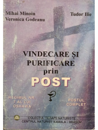 Mihai Minoiu - Vindecare si purificare prin post - 1999 - Brosata