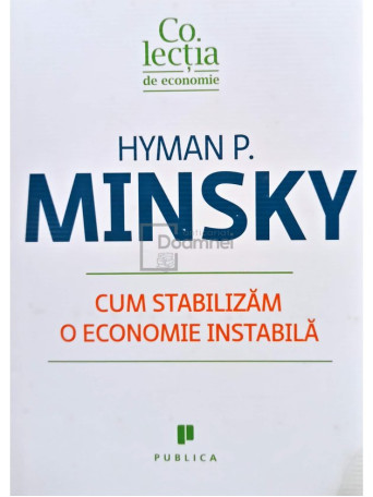 Hyman P. Minsky - Cum stabilizam o economie instabila - 2011 - Cartonata