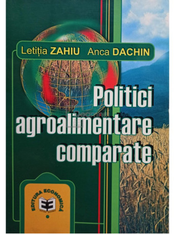 Letitia Zahiu - Politici agroalimentare comparate - 2001 - Brosata