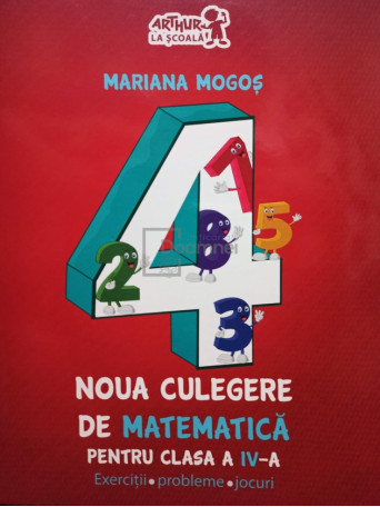 Mariana Mogos - Noua culegere de matematica pentru clasa a IV-a - 2016 - Brosata