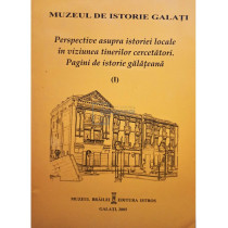 Pagini de istorie galateana, vol. 1