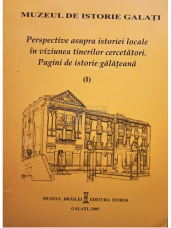 Pagini de istorie galateana, vol. 1