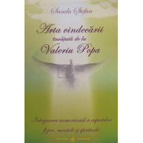 Arta vindecarii invatata de la Valeriu Popa