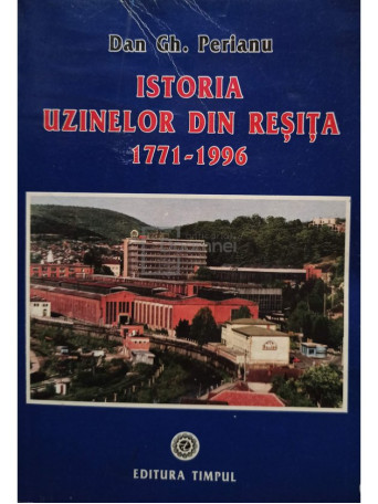 Istoria uzinelor din Resita (1771-1996)