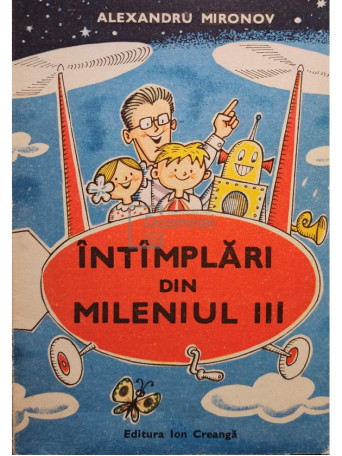 Alexandru Mironov - Intamplari din mileniul III - 1989 - Brosata