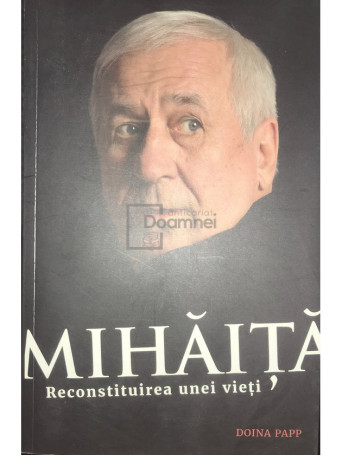 Mihaita - Reconstituirea unei vieti