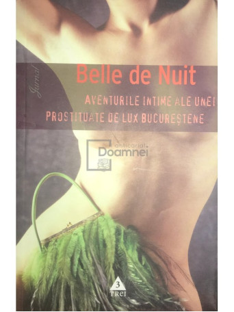 Belle de Nuit - Aventurile intime ale unei prostituate de lux bucurestene - 2007 - Brosata