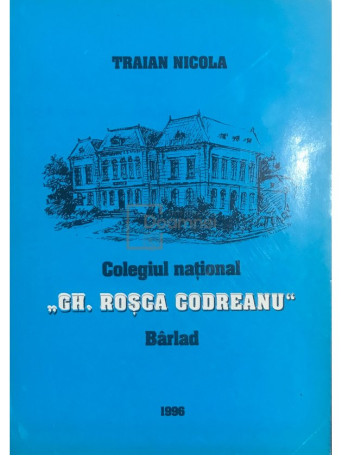 Colegiul National Gh. Rosca Codreanu