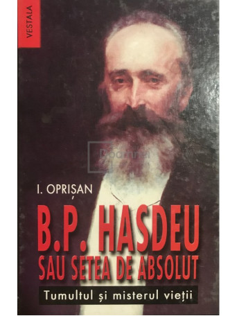 B. P. Hasdeu sau setea de absolut