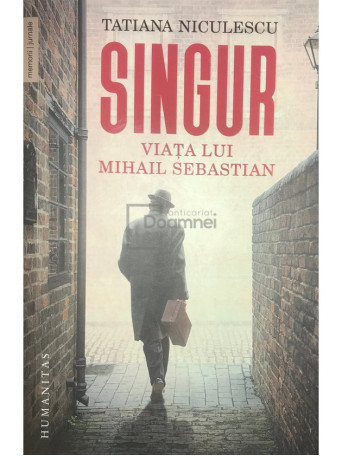 Singur - Viata lui Mihail Sebastian