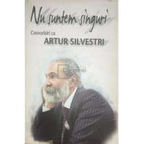 Nu suntem singuri - Convorbiri cu Artur Silvestri