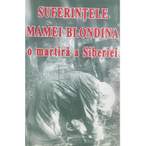 Suferintele mamei blondina, o martira a Siberiei