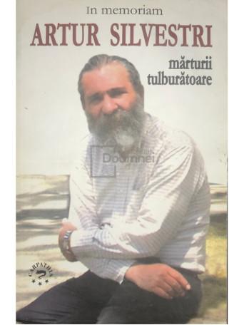 In memoriam Artur Silvestri - Marturii tulburatoare