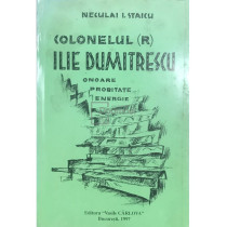 Colonelul (R) Ilie Dumitrescu (dedicatie)