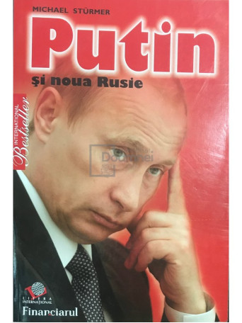 Michael Sturmer - Putin si noua Rusie - 2009 - Brosata