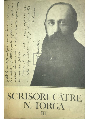 Scrisori catre N. Iorga, vol. 3