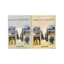 Comuna Ciorogarla - Pasi prin timp, 2 vol.