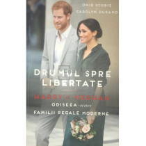 Drumul spre libertate. Harry & Meghan. Odiseea unei familii regale moderne