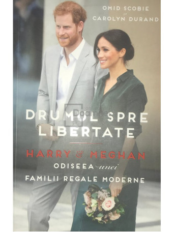 Drumul spre libertate. Harry & Meghan. Odiseea unei familii regale moderne