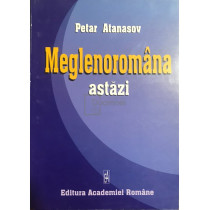 Meglenoromana astazi