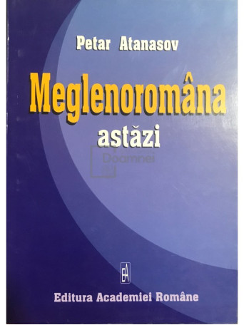 Meglenoromana astazi