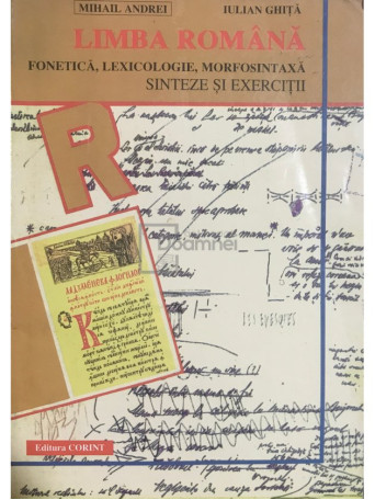 Mihail Andrei - Limba romana. Fonetica, lexicologie, morfosintaxa. Sinteze si exercitii - 1996 - Brosata