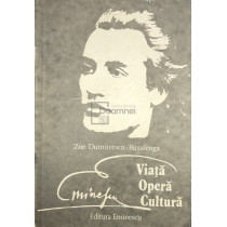 Eminescu - Viata, opera, cultura