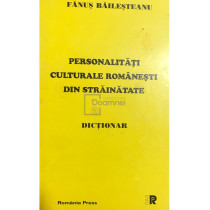 Personalitati culturale romanesti din strainatate - Dictionar