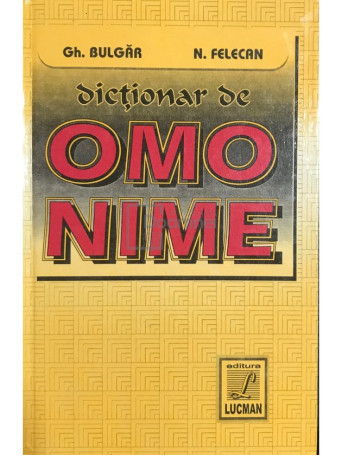 Gh. Bulgar - Dictionar de omonime - 1999 - Cartonata