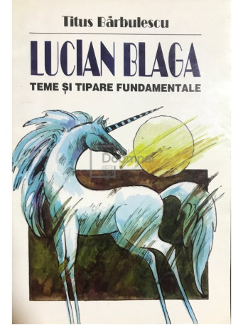 Lucian Blaga - Teme si tipare fundamentale