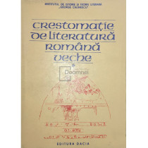 Crestomatie de literatura romana veche - vol. 1