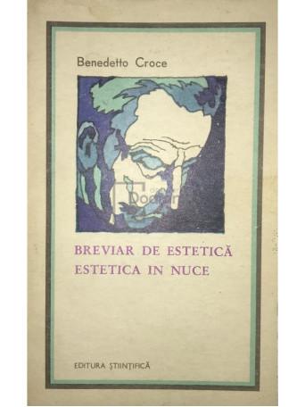 Benedetto Croce - Breviar de estetica. Estetica in nuce - 1971 - Brosata