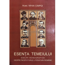 Esenta temeiului. Eseuri monografice despre inceputurile literaturii romane