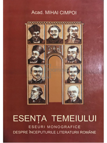 Esenta temeiului. Eseuri monografice despre inceputurile literaturii romane