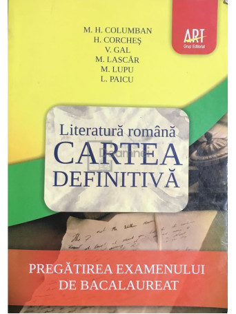 Literatura romana - Cartea definitiva - Pregatirea examenului de bacalaureat