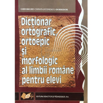 Dictionar ortografic, ortoepic si morfopatologic al limbii romane pentru elevi