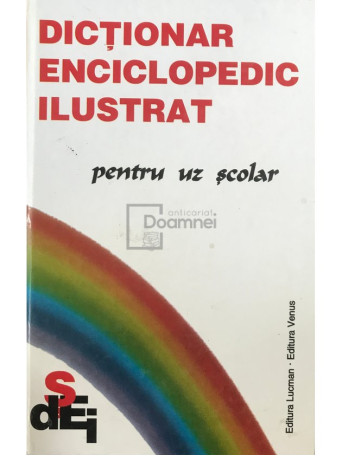 Dictionar enciclopedic ilustrat pentru uz scolar