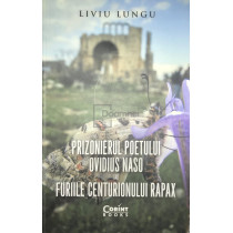 Prizonierul poetului Ovidius Naso sau Furiile centurionului Rapax